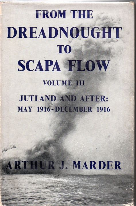 From the Dreadnought to Scapa Flow Jutland and After May to December 1916 Vol. III Reader