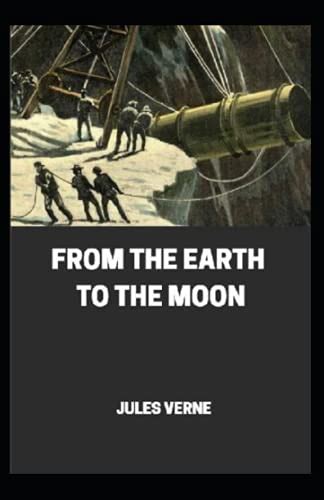 From the Earth to the Moon Pilgrim Classics Annotated PDF