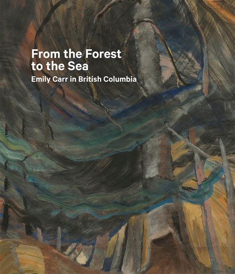 From the Forest to the Sea Emily Carr in British Columbia Kindle Editon