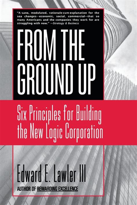 From the Ground Up Six Principles for Building the New Logic Corporation Epub