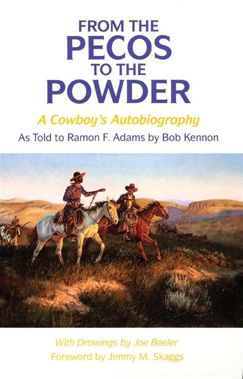 From the Pecos to the Powder A Cowboy s Autobiography Doc