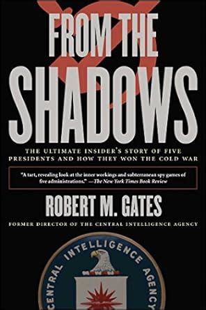 From the Shadows The Ultimate Insider s Story of Five Presidents and How They W Reader