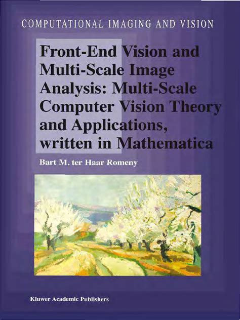 Front-End Vision and Multi-Scale Image Analysis Multi-scale Computer Vision Theory and Applications, Reader