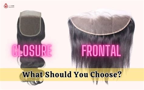 Frontal or Closure: Choosing the Right Closure for Your Weave