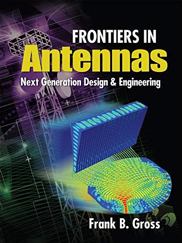 Frontiers in Antennas Next Generation Design & Engineering 1st Edition Reader