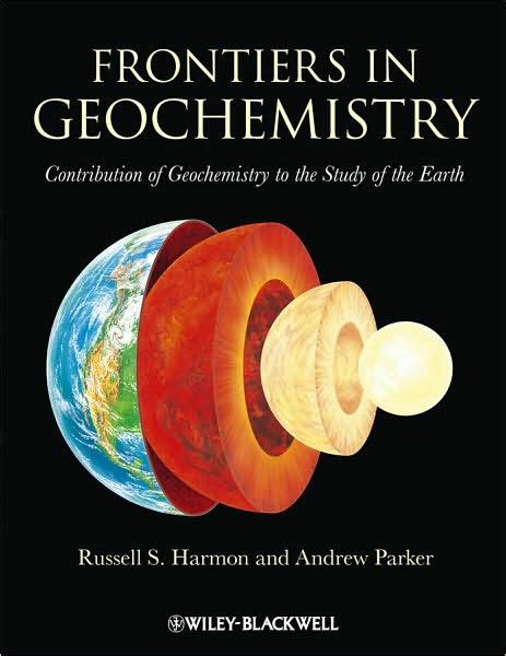 Frontiers in Geochemistry Contribution of Geochemistry to the Study of the Earth Doc