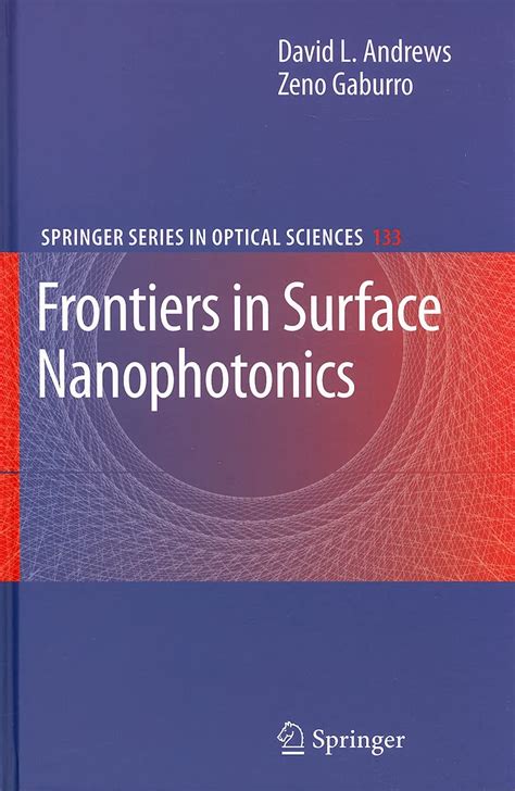 Frontiers in Surface Nanophotonics Principles and Applications 1st Edition Reader