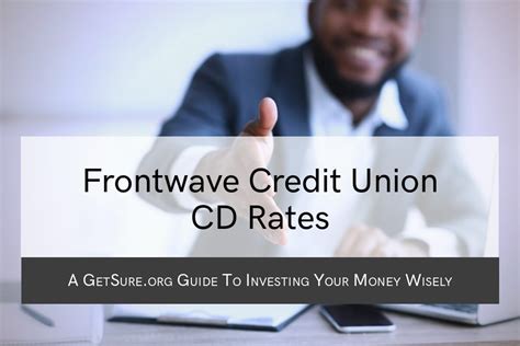 Frontwave Credit Union CD Rates: Supercharge Your Savings with Unmatched Value