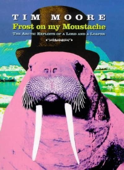 Frost on my Moustache The Arctic Exploits of a Lord and a Loafer Epub