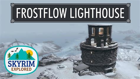 Frostflow Lighthouse: Skyrim's Sentinels of the Frozen Sea