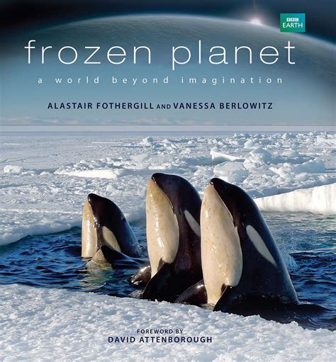 Frozen Planet A World Beyond Imagination