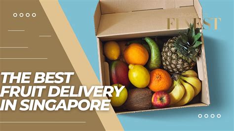 Fruit Delivery SG: Your Guide to the Top 50 Services in 2023