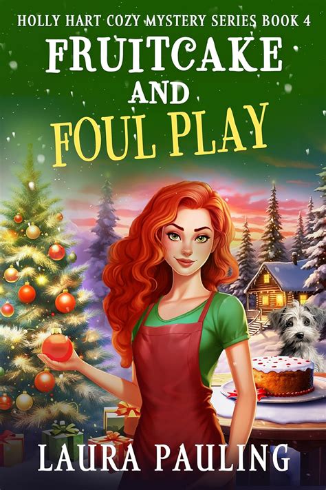 Fruitcake and Foul Play Holly Hart Cozy Mystery Series Volume 4 Reader