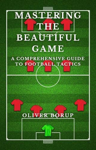 Fußball: The Ultimate Guide to Mastering the Beautiful Game