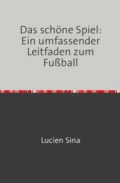 Fußball heute: Ein umfassender Leitfaden für das Spiel, die Regeln und die neuesten Entwicklungen