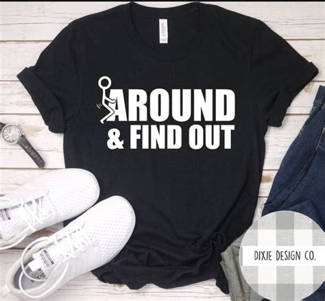 Fuck Around and Find Out: Shirts That Make a Statement