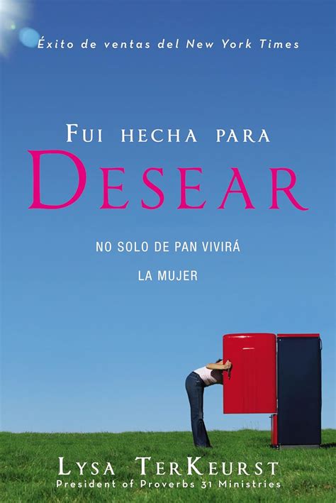 Fui hecha para desear No solo de pan vivirá la mujer Spanish Edition Reader