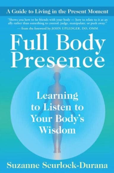Full Body Presence Learning to Listen to Your Body's Wisdom Doc