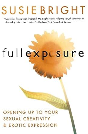 Full Exposure Opening Up to Sexual Creativity and Erotic Expression PDF