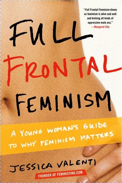 Full Frontal Feminism A Young Woman s Guide to Why Feminism Matters Epub