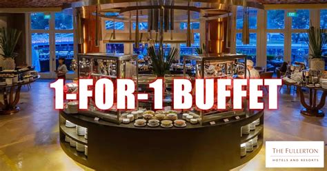 Fullerton Hotel Buffet 1 for 1: An Unforgettable Dining Experience