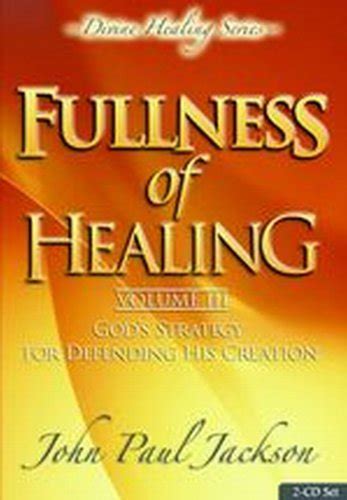 Fullness of Healing Volume 3 God s Strategy For Defending His Creation Kindle Editon