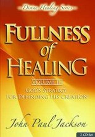 Fullness of Healing Volume 3 God s Strategy For Defending His Creation Kindle Editon