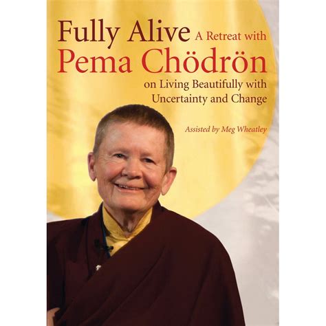 Fully Alive A Retreat with Pema Chodron on Living Beautifully with Uncertainty and Change Epub