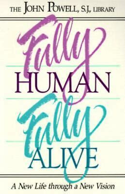 Fully Human Fully Alive A New Life Through a New Vision Doc