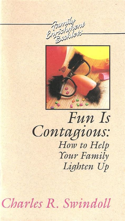 Fun Is Contagious How to Help Your Family Lighten Up Epub