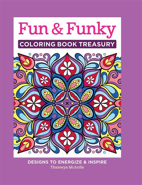 Fun and Funky Coloring Book Treasury Designs to Energize and Inspire Design Originals 208 Pages with 96 Groovy One-Side-Only Designs on Extra-Thick Perforated Paper in a Handy Spiral Lay-Flat Binding Epub