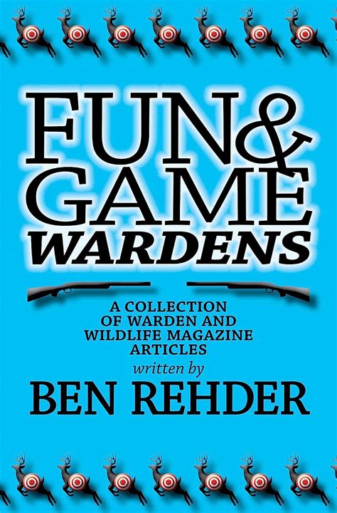 Fun and Game Wardens A Collection of Warden and Wildlife Magazine Articles PDF