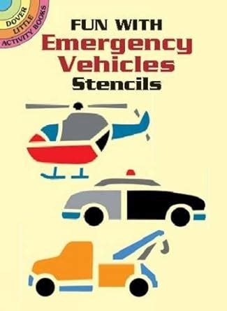 Fun with Emergency Vehicles Stencils Dover Stencils Reader