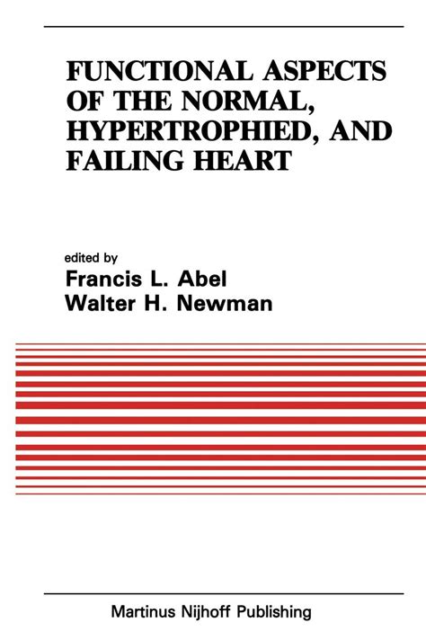 Functional Aspects of the Normal, Hypertrophied, and Failing Heart 1st Edition Epub