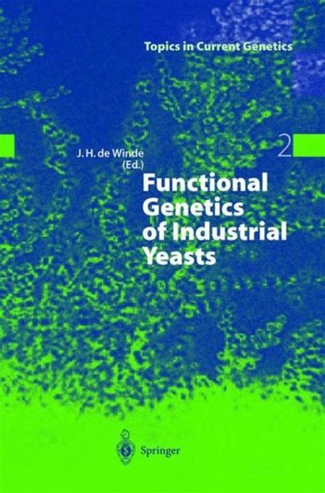 Functional Genetics of Industrial Yeasts 1st Edition Doc