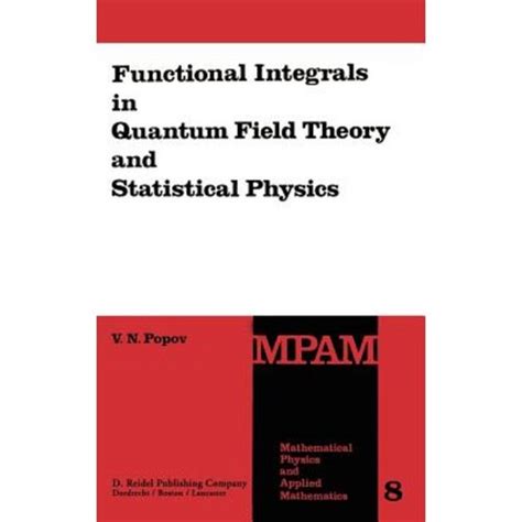 Functional Integrals in Quantum Field Theory and Statistical Physics 1st Edition Kindle Editon