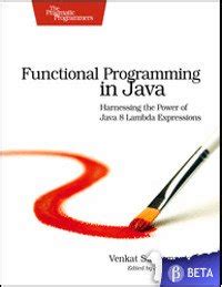 Functional Programming in Java Harnessing the Power Of Java 8 Lambda Expressions Kindle Editon