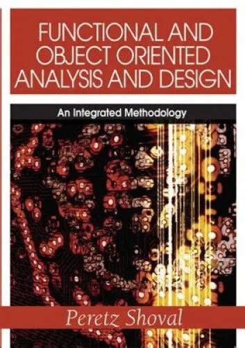 Functional and Object Oriented Analysis and Design An Integrated Methodology Doc