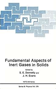 Fundamental Aspects of Inert Gases in Solids Proceedings of a NATO ARW held at Bonas, France, Septem PDF