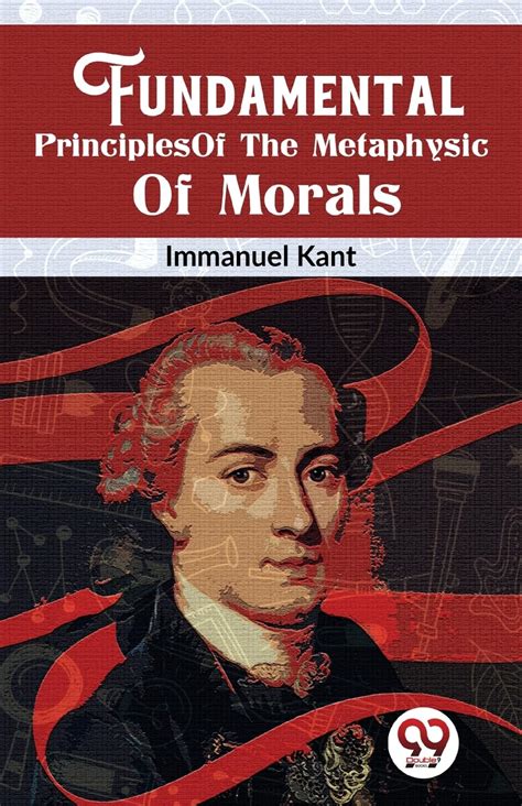 Fundamental Principles of the Metaphysic of Morals Kindle Editon