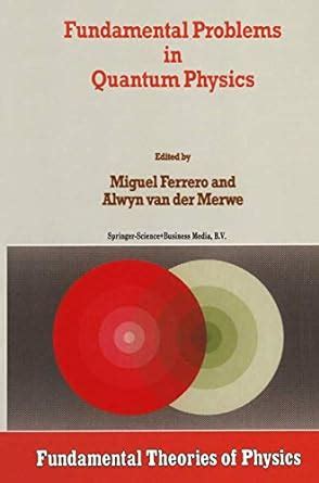 Fundamental Problems in Quantum Physics 1st Edition PDF