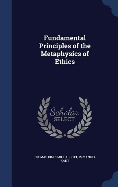 Fundamental principles of the metaphysics of ethics PDF
