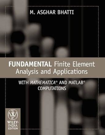 Fundamental.Finite.Element.Analysis.and.Applications.with.Mathematica.and.MATLAB.Computations Ebook Kindle Editon