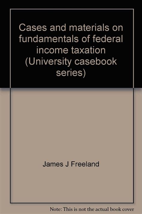 Fundamentals Federal Taxation University Casebook Kindle Editon