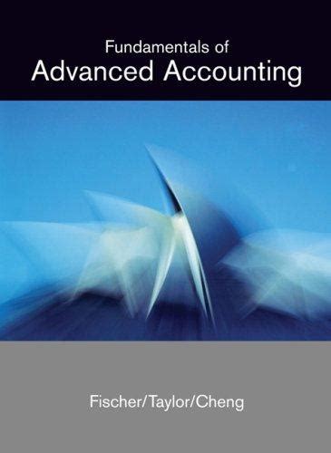 Fundamentals Of Advanced Accounting By Fischer Solutions Reader