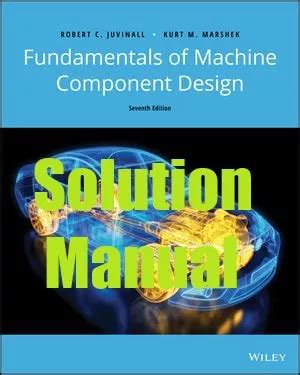 Fundamentals Of Machine Component Design Juvinall Solution Manual Epub