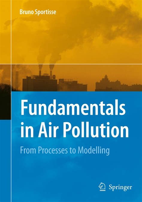 Fundamentals in Air Pollution From Processes to Modelling 1 Ed. 09 Doc