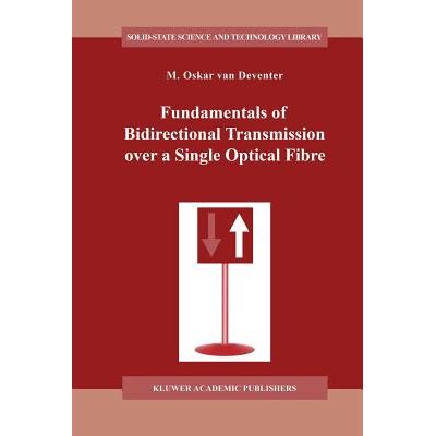 Fundamentals of Bidirectional Transmission Over a Single Optical Fibre 1st Edition Reader