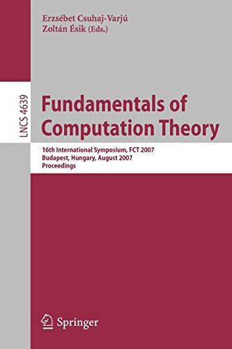 Fundamentals of Computation Theory 16th International Symposium, FCT 2007, Budapest, Hungary, August Doc