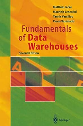 Fundamentals of Data Warehouses 2nd Revised and Extended Edition Reader